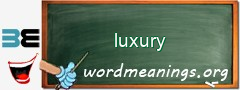 WordMeaning blackboard for luxury
